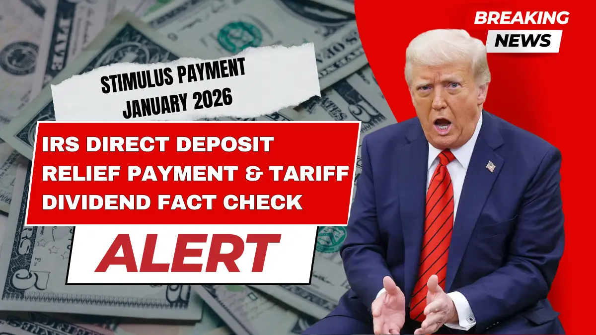 Stimulus payment January 2026, IRS direct deposit relief payment & tariff dividend fact check